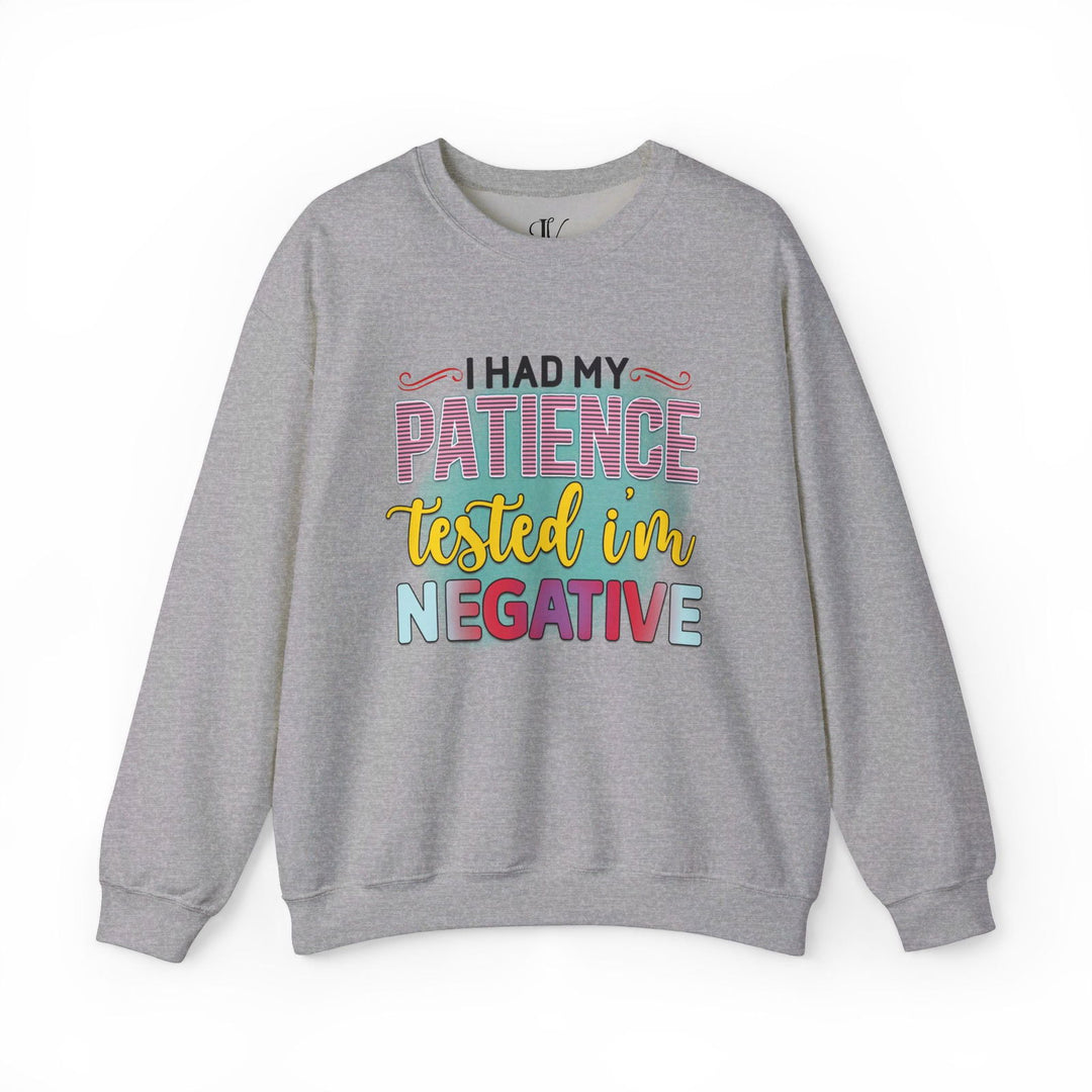 Patience Tested Negative: Funny Sweatshirt - Imagin Vibes - 