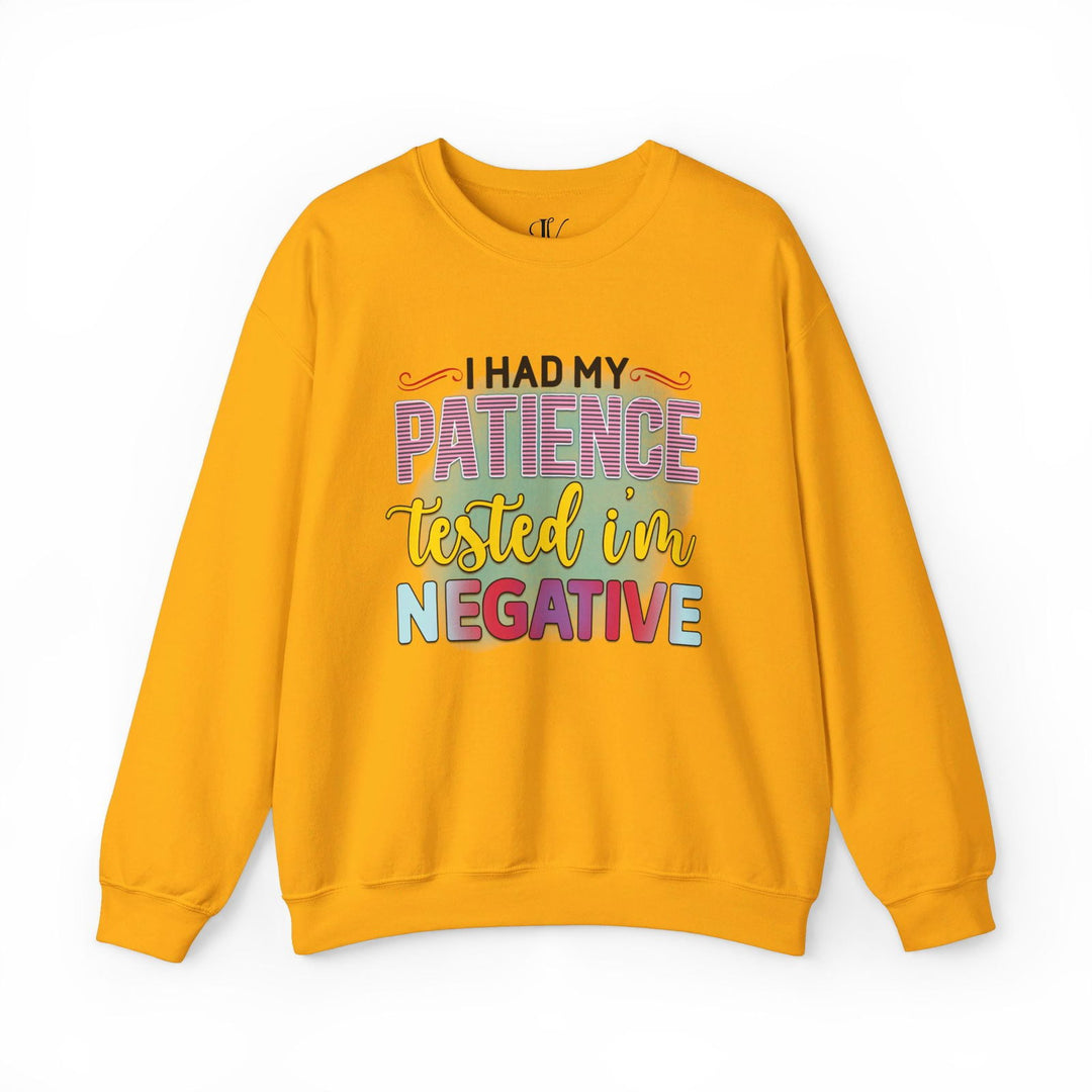 Patience Tested Negative: Funny Sweatshirt - Imagin Vibes - 