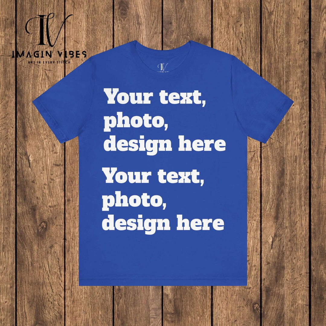 Imagin Vibes: Design Your Bella Canvas Tee (Photos/Text, Front or Back Print) T-Shirt Printify True Royal XS