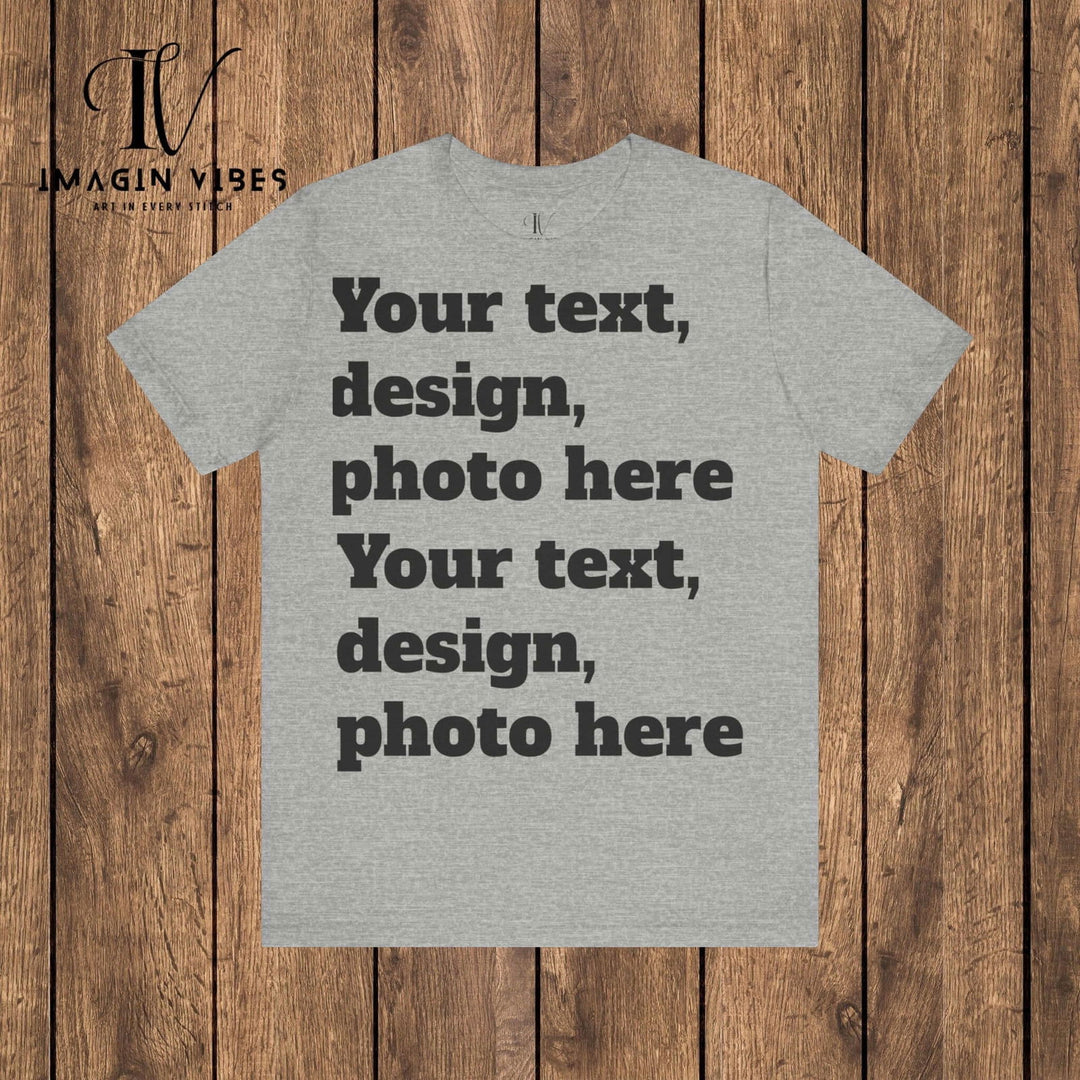 Imagin Vibes: Design Your Bella Canvas Tee (Photos/Text, Front or Back Print) T-Shirt Printify Athletic Heather XS