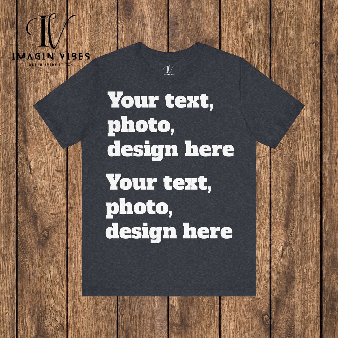Imagin Vibes: Design Your Bella Canvas Tee (Photos/Text, Front or Back Print) T-Shirt Printify Heather Navy XS