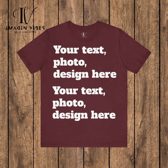 Imagin Vibes: Design Your Bella Canvas Tee (Photos/Text, Front or Back Print) T-Shirt Printify Maroon XS