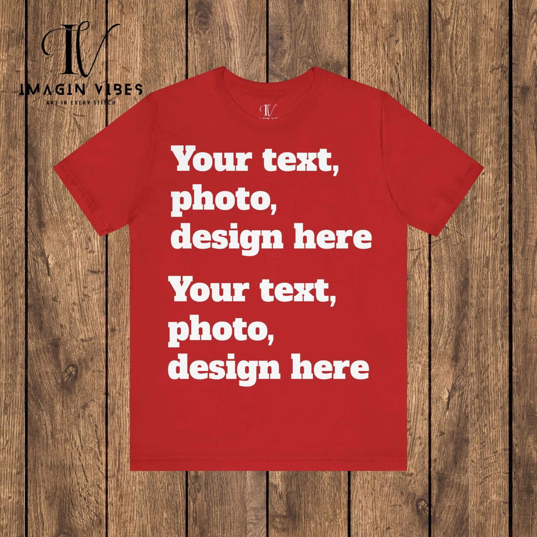 Imagin Vibes: Design Your Bella Canvas Tee (Photos/Text, Front or Back Print) T-Shirt Printify Red XS