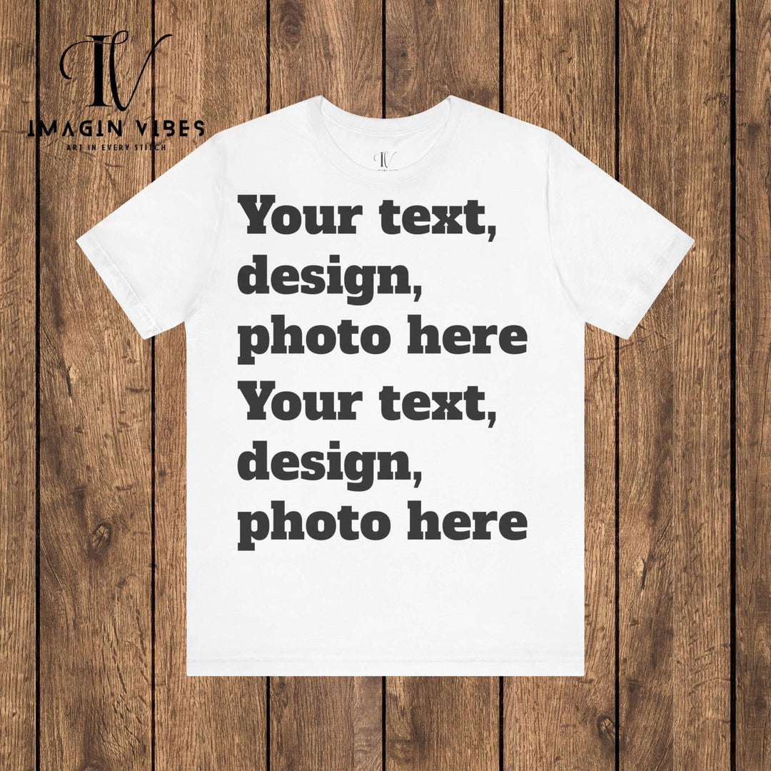 Imagin Vibes: Design Your Bella Canvas Tee (Photos/Text, Front or Back Print) T-Shirt Printify White XS