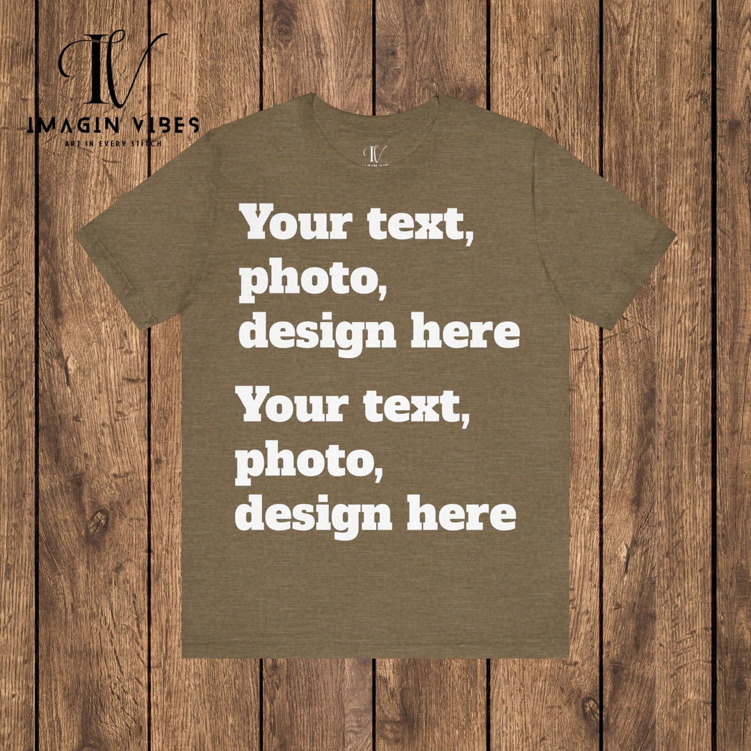 Imagin Vibes: Design Your Bella Canvas Tee (Photos/Text, Front or Back Print) T-Shirt Printify Heather Olive XS