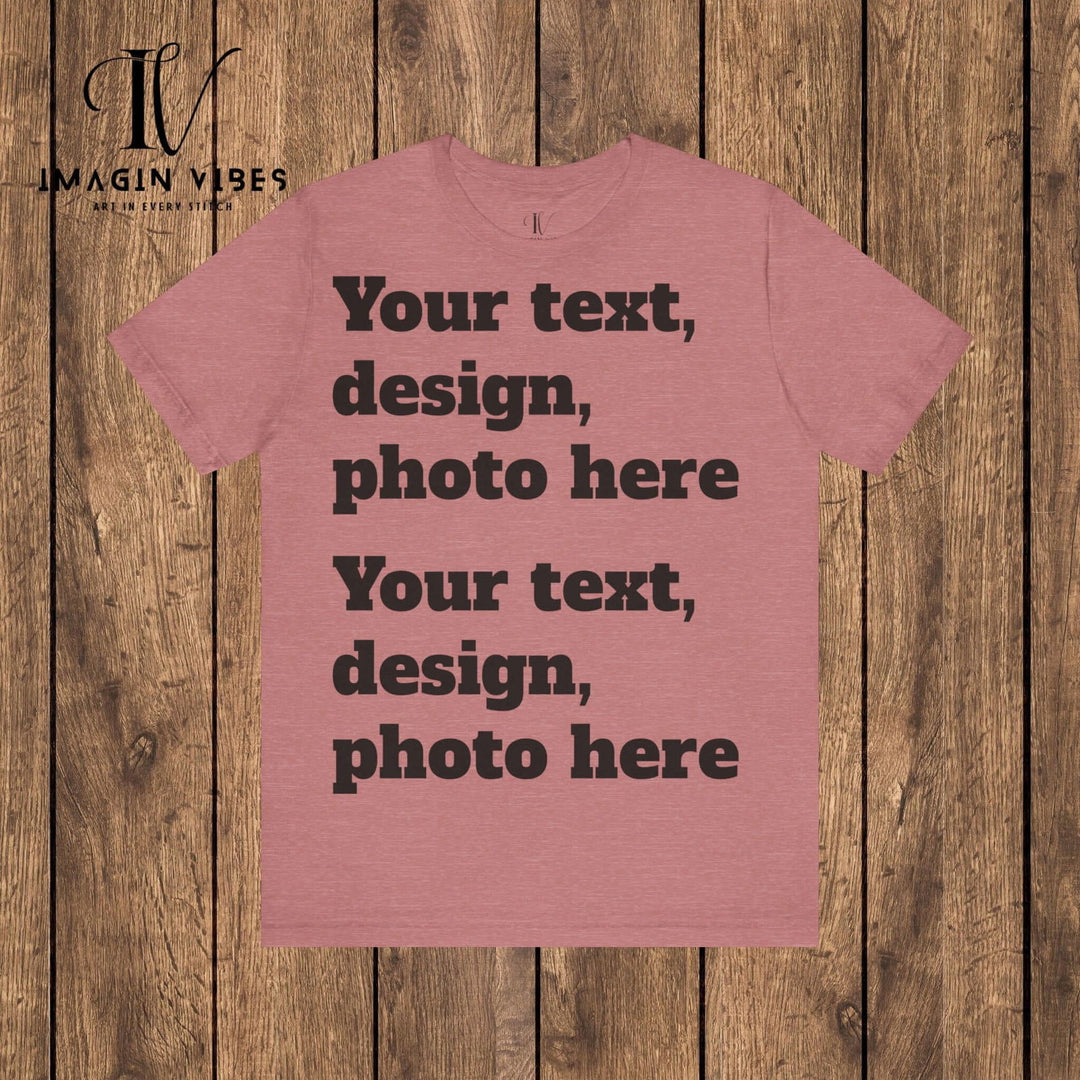 Imagin Vibes: Design Your Bella Canvas Tee (Photos/Text, Front or Back Print) T-Shirt Printify Heather Mauve XS
