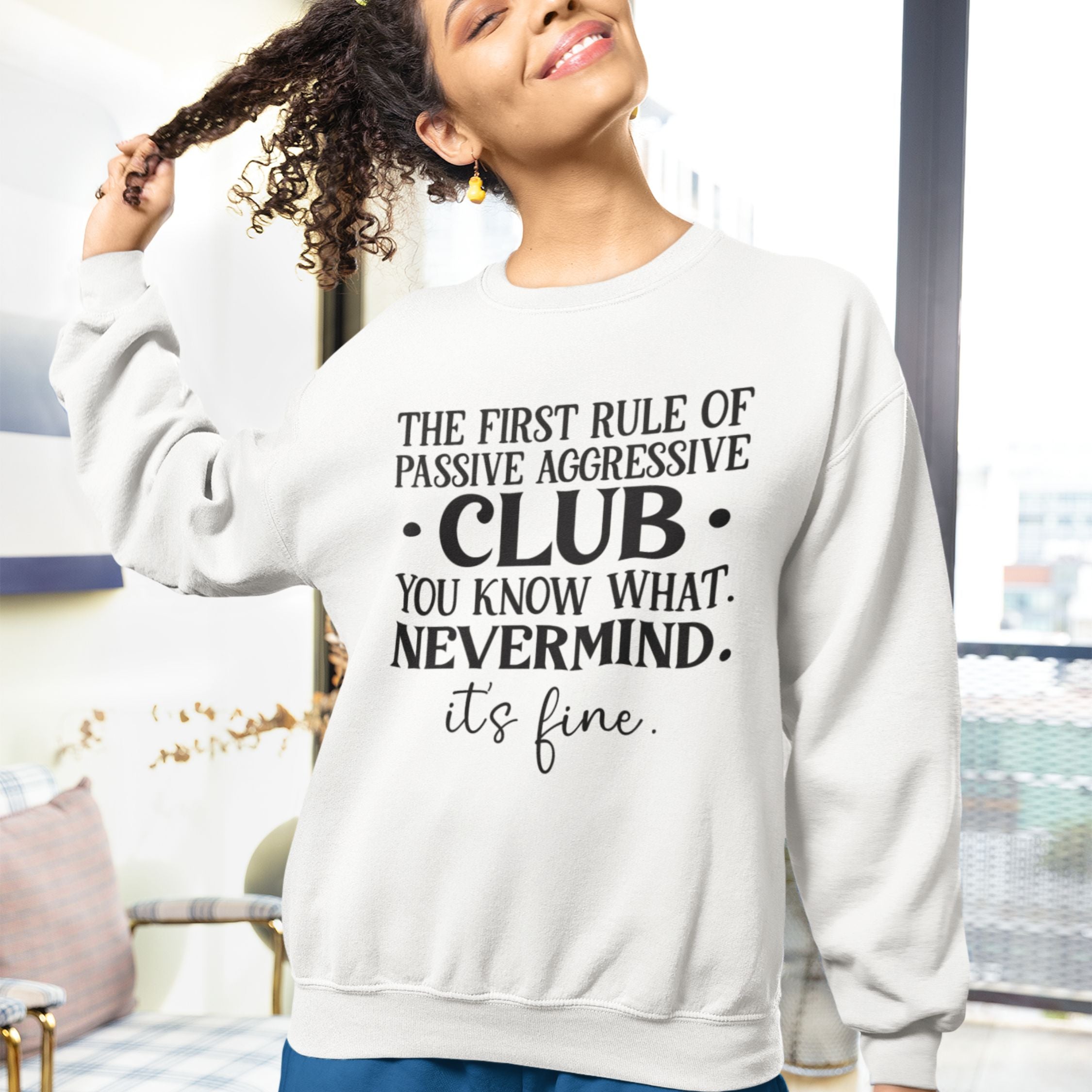 The First Rule of Passive-Aggressive Club: Funny Sweatshirt Sweatshirt Printify