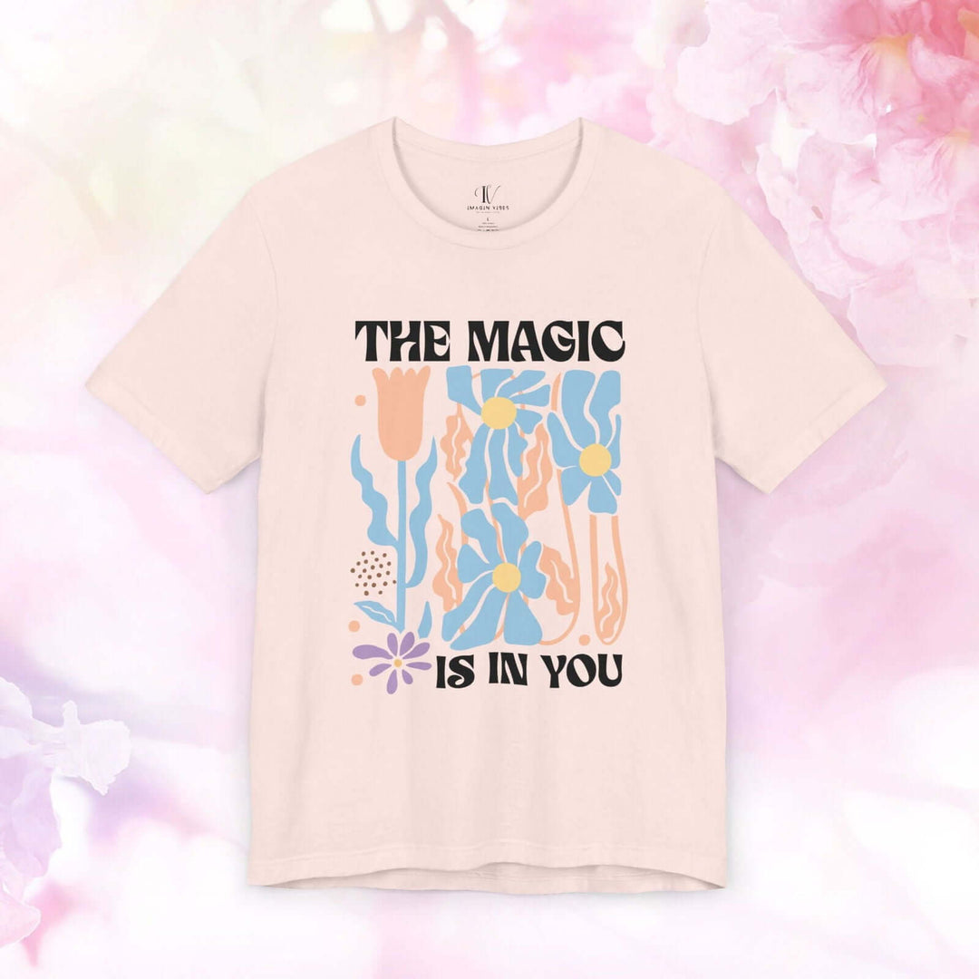 The Magic is in You: Boho Inspirational T-Shirt - Imagin Vibes - 