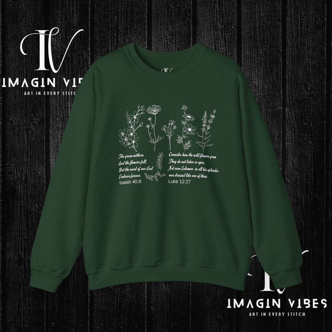 Wildflower Bible Verse Sweatshirt: Faith-Based Spring Top Sweatshirt Printify S Forest Green