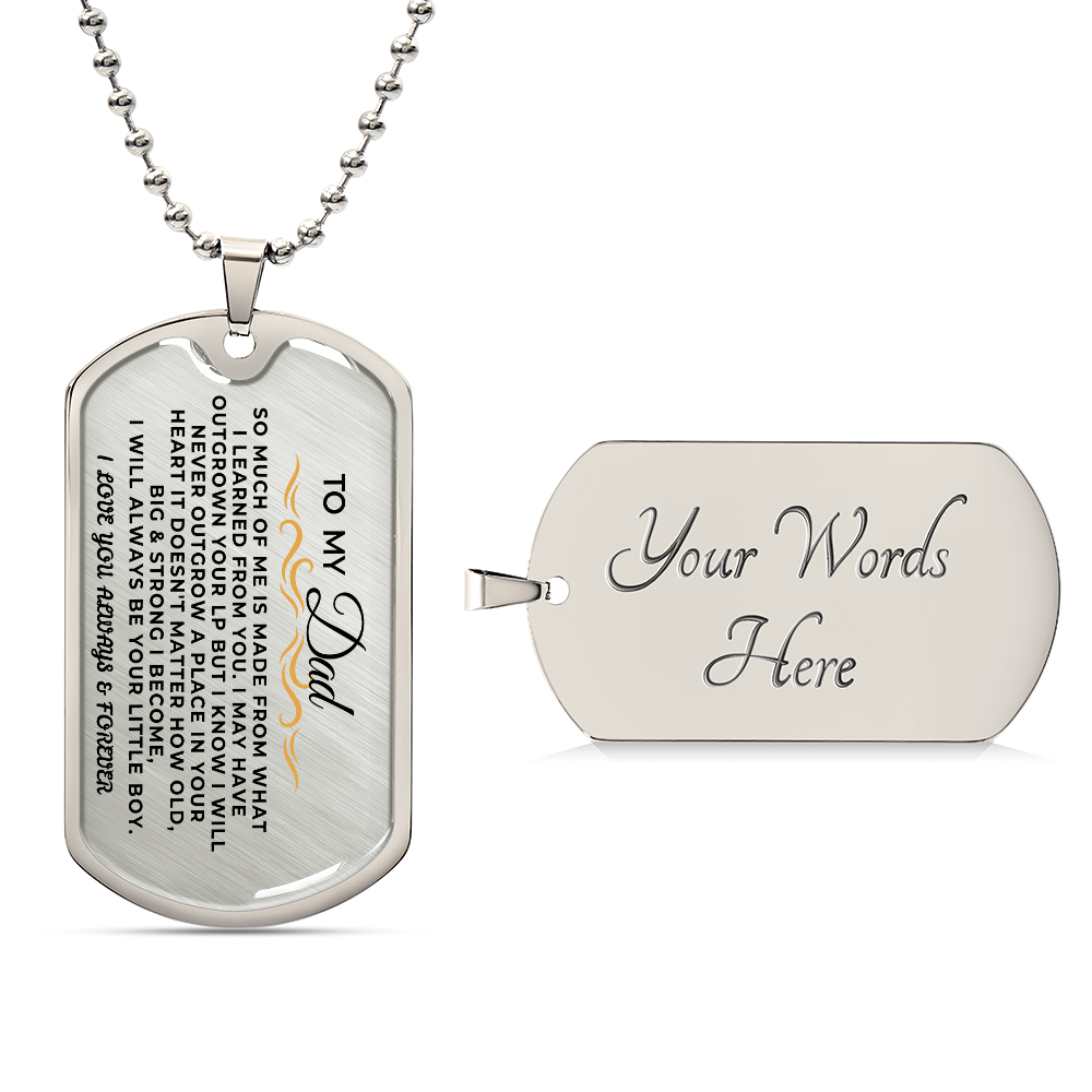 To My Dad | Always Be Your Little Boy | Beautiful Love Tag - SS296 Jewelry ShineOn Fulfillment Military Chain (Silver) Yes