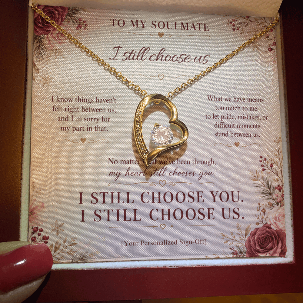 To My Soulmate – I Still Choose Us Forever Love Necklace, perfect apology gift for soulmate, displayed in beautiful packaging.