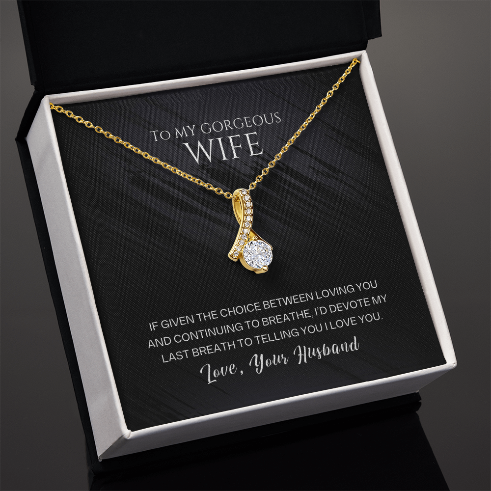 To My Gorgeous Wife - Last Breath - Beautiful Gift Set - SSW26 Jewelry ShineOn Fulfillment