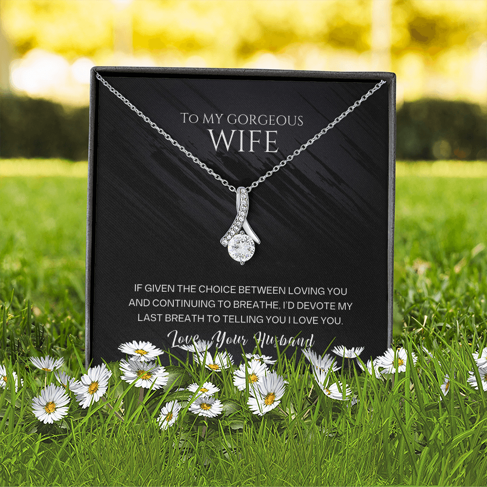 To My Gorgeous Wife - Last Breath - Beautiful Gift Set - SSW26 Jewelry ShineOn Fulfillment