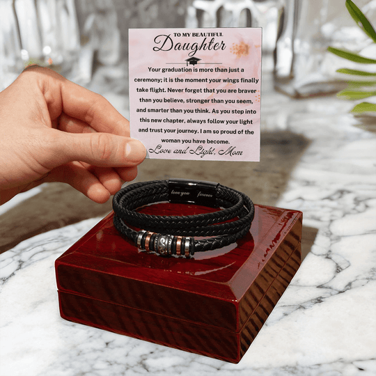 Meaningful graduation gift for daughter: Braided Leather 'Love You Forever' Bracelet with heartfelt note.