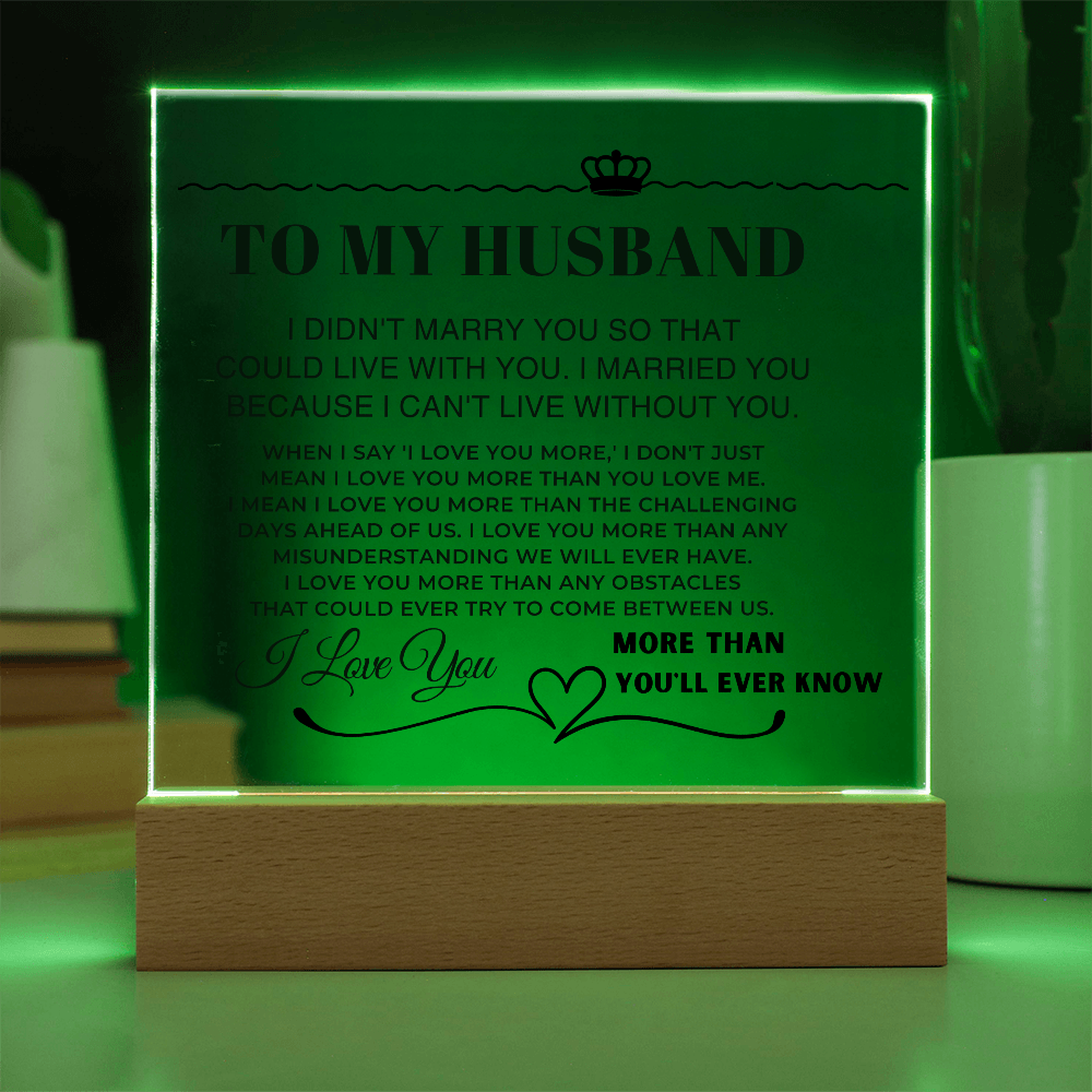 To My Husband "I Love You More Than You'll Ever Know" Acrylic LED Lamp - AC09 Jewelry ShineOn Fulfillment Battery Powered LED Base