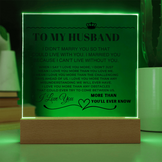 To My Husband "I Love You More Than You'll Ever Know" Acrylic LED Lamp - AC09 Jewelry ShineOn Fulfillment Battery Powered LED Base