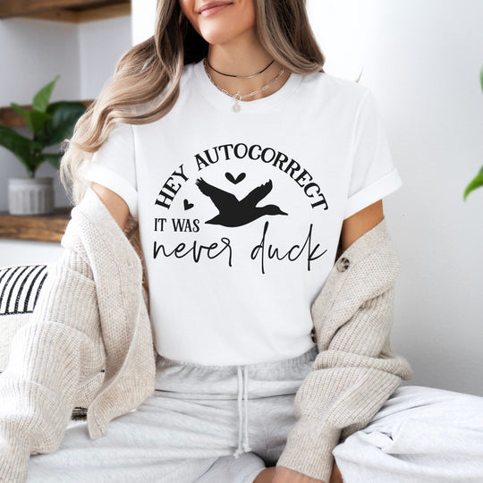 Hey Autocorrect, It Was Never a Duck: Funny T-Shirt