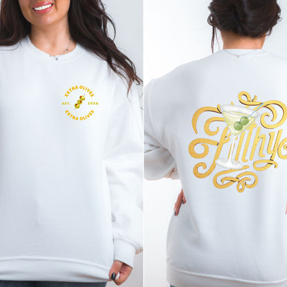 Filthy Martini Sweatshirt - Sip in Style with this Trendy Martini-Themed Sweatshirt Sweatshirt   